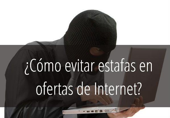 Como evitar estafas en ofertas de Internet
