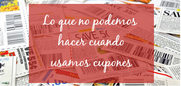 Lo que no podemos hacer cuando usamos cupones