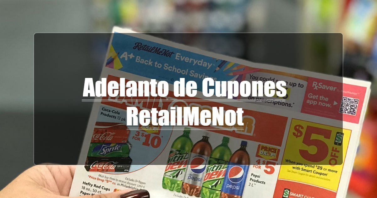 Adelanto de Cupones de Save 3/7/21 (Antes RetailMeNot)