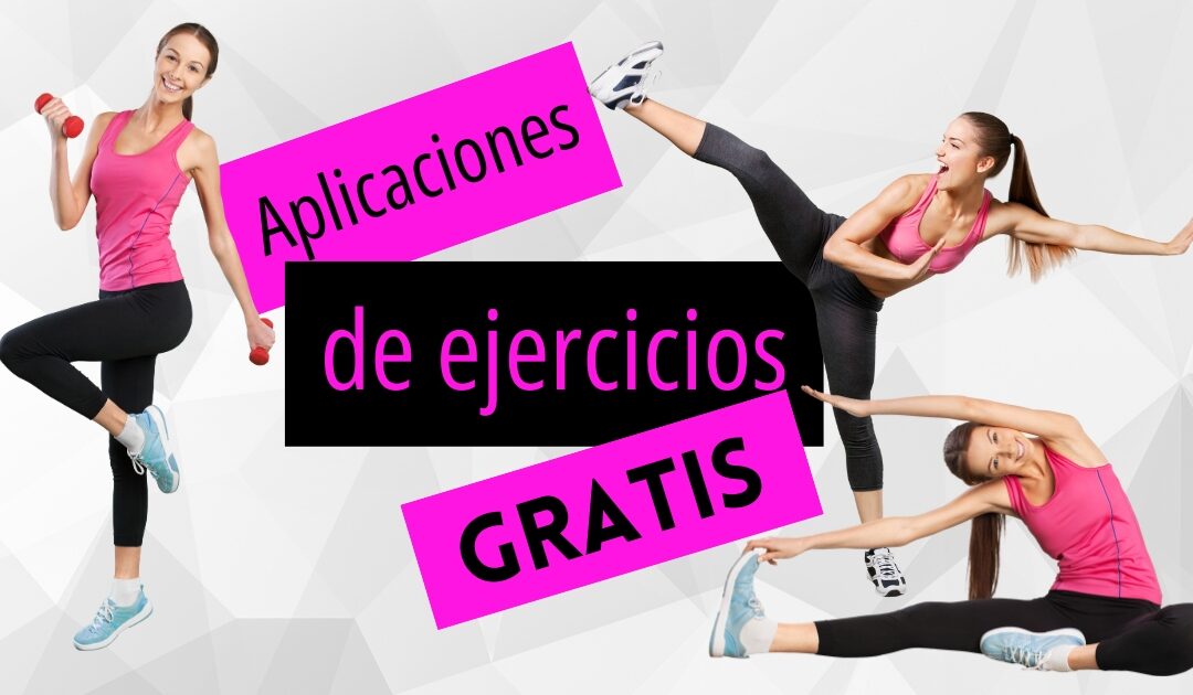Las 10 Mejores Aplicaciones de Ejercicios GRATIS