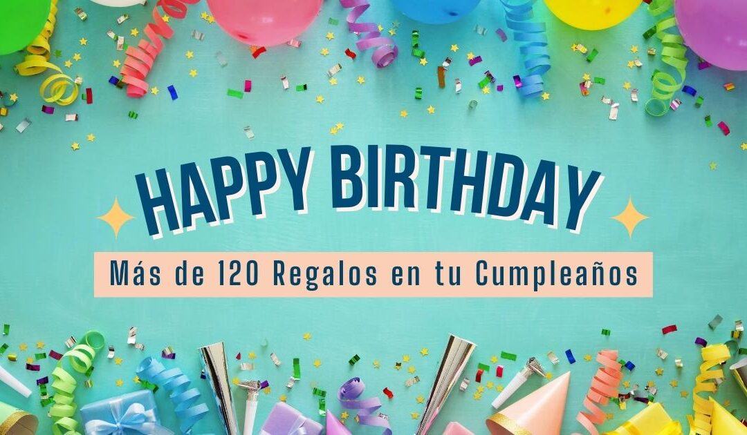 Cosas GRATIS Que Puedes Recibir el Día de tu Cumpleaños – Actualizado 2026