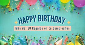 Cosas GRATIS Que Puedes Recibir el Día de tu Cumpleaños – Actualizado 2025