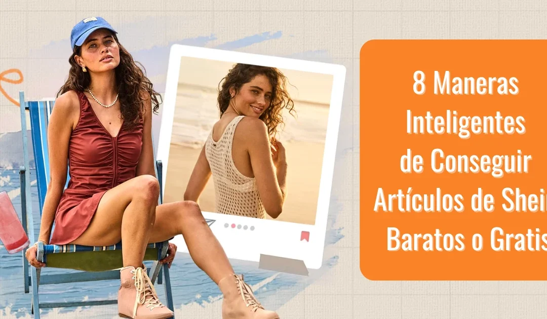 Artículos de Shein Baratos o Gratis: 8 Maneras Inteligentes de Conseguirlos