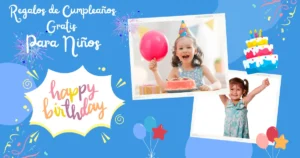 Regalos de Cumpleaños Gratis Para Niños y Bebés
