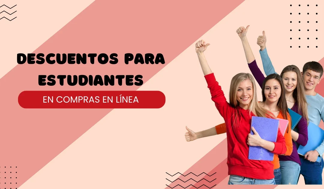 Los Mejores Descuentos Para Estudiantes Que No Sabías Que Existían (Y Cómo Obtenerlos)