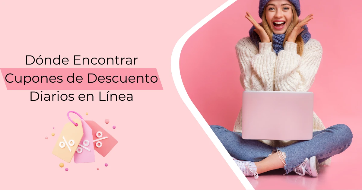 Donde Encontrar Cupones de Descuento Diarios en Linea
