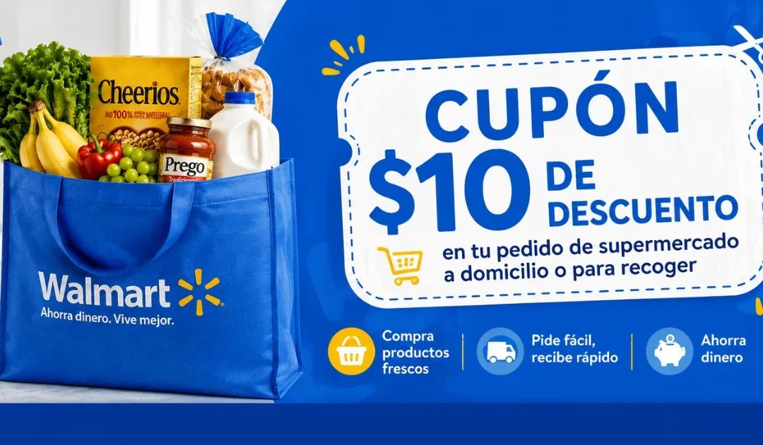 Nuevos Cupones de Walmart Para Comestibles: Ahorra $10 en tu Compra